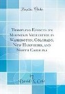 David N. Cole - Trampling Effects on Mountain Vegetation in Washington, Colorado, New Hampshire, and North Carolina (Classic Reprint)