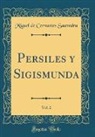 Miguel De Cervantes Saavedra - Persiles y Sigismunda, Vol. 2 (Classic Reprint)