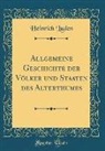 Heinrich Luden - Allgemeine Geschichte der Völker und Staaten des Alterthumes (Classic Reprint)