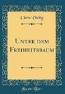 Clara Viebig - Unter dem Freiheitsbaum (Classic Reprint)