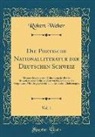 Robert Weber - Die Poetische Nationalliteratur der Deutschen Schweiz, Vol. 1