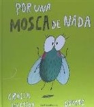 Gracia Iglesias Lodares, Ana Gómez Hernández - Por una mosca de nada