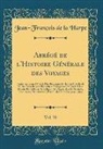 Jean-François De La Harpe - Abrégé de l'Histoire Générale des Voyages, Vol. 30