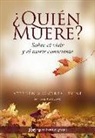 Ondrea Levine, Stephen Levine - ¿Quién muere? : sobre el vivir y el morir consciente