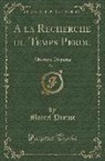 Marcel Proust - a la Recherche Du Temps Perdu, Vol. 7: Albertine Disparue (Classic Reprint)