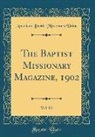 American Baptist Missionary Union - The Baptist Missionary Magazine, 1902, Vol. 82 (Classic Reprint)
