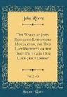John Reeve - The Works of John Reeve and Lodowicke Muggleton, the Two Last Prophets of the Only True God, Our Lord Jesus Christ, Vol. 2 of 3 (Classic Reprint)