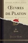 Plato, Plato Plato - OEuvres de Platon, Vol. 6 (Classic Reprint)