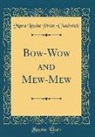 Mara Louise Pratt-Chadwick - Bow-Wow and Mew-Mew (Classic Reprint)