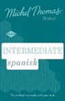 Michel Thomas, Michel Thomas - Intermediate Spanish New Edition Learn Spanish with Michel Thomas (Hörbuch)
