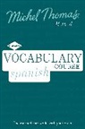 Rose Lee Hayden, Michel Thomas - Spanish Vocabulary Course Learn Spanish with the Michel Thomas Method (Audio book)