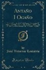 José Victorino Lastarria - Antaño I Ogaño