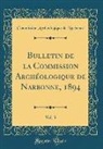 Commission Archéologique De Narbonne - Bulletin de la Commission Archéologique de Narbonne, 1894, Vol. 3 (Classic Reprint)