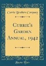 Currie Brothers Company - Currie's Garden Annual, 1942 (Classic Reprint)