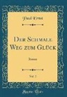 Paul Ernst - Der Schmale Weg zum Glück, Vol. 2