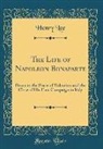Henry Lee - The Life of Napoleon Bonaparte