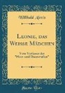 Willibald Alexis - Leonie, das Weiße Mädchen