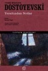 Fyodor Mihaylovic Dostoyevski - Yeraltindan Notlar