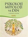 Gülüsan Göcen - Psikoloji Mitoloji ve Din