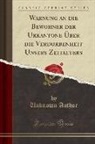 Unknown Author - Warnung an die Bewohner der Urkantone Über die Verdorbenheit Unsers Zeitalters (Classic Reprint)