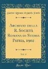 Società Romana Di Storia Patria - Archivio della R. Società Romana di Storia Patria, 1902, Vol. 25 (Classic Reprint)