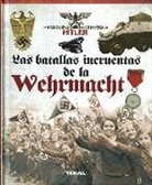 Carlos Caballero Jurado, Manuel Tamariz Sáenz - Las batallas incruentas de la Wehrmacht