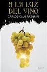 Carlos Ollo Razquin - A la luz del vino