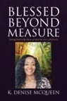 K. Denise McQueen - Blessed Beyond Measure
