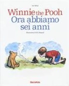 A. A. Milne, E. H. Shepard - Winnie the Pooh. Ora abbiamo sei anni
