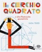 Luca Tozzi, G. Orecchia - Il cerchio quadrato e altre filastrocche geometriche