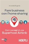 Antonella Brugnola - Fare business con l'home sharing. Con i consigli di una superhost Airbnb
