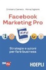 Cristiano Carriero, Monia Taglienti - Facebook marketing Pro. Strategie e azioni per fare business