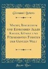 Giovanni Botero - Macht, Reichthum und Einkommen Aller Kayser, Könige und Fürnembsten Fursten der Gantzen Welt (Classic Reprint)