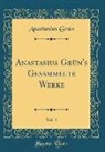 Anastasius Grün - Anastasius Grün's Gesammelte Werke, Vol. 4 (Classic Reprint)