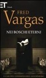 Fred Vargas - Vargas, F: Nei boschi eterni. I casi del commissario Adamsbe