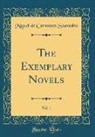 Miguel De Cervantes Saavedra - The Exemplary Novels, Vol. 1 (Classic Reprint)