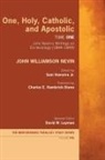 John Williamson Nevin, Sam Jr. Hamstra, David W. Layman - One, Holy, Catholic, and Apostolic, Tome 1