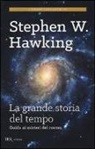 Stephen Hawking, Leonard Mlodinow - La grande storia del tempo. Un nuovo viaggio "dal Big Bang ai buchi neri"