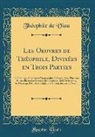 Theophile De Viau, Théophile De Viau - Les Oeuvres de Théophile, Divisées en Trois Parties