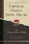 Miguel Saderra Masó - Cartas de China y Japón, 1891-92 (Classic Reprint)