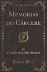 Camillo Castello Branco - Memorias do Cárcere, Vol. 1 (Classic Reprint)