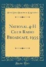 United States Department Of Agriculture - National 4-H Club Radio Broadcast, 1935 (Classic Reprint)