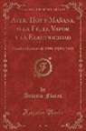 Antonio Flores - Ayer, Hoy y Mañana, ó la Fé, el Vapor y la Electricidad, Vol. 2