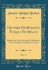 Jacques-Bénigne Bossuet - Oeuvres De Bossuet, Évêque De Meaux, Vol. 33