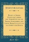 Friedrich Heinzelmann - Reisen in Afrika Durch die Länder der Nordküste und die Sahara, Senegambien, den Sudan, Beide Guinea's und das Gebiet der Südens (Classic Reprint)