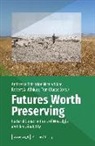 Robert A Winkler et al, Tom Clucas, Andressa Schröder, Nic Völker, Nico Völker, Robert A. Winkler - Futures Worth Preserving