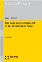 Sascha Kremer, Phili Laue, Philip Laue - Das neue Datenschutzrecht in der betrieblichen Praxis