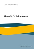 Joseph Iranya, Stefan Pohl, Stefan (Dr. Pohl, Stefan (Dr.) Pohl - The ABC Of Reinsurance
