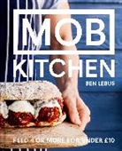 Ben Lebus - The Mob Kitchen Cookbook
