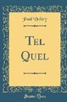 Paul Val¿, Paul Valery, Paul Valéry - Tel Quel (Classic Reprint)